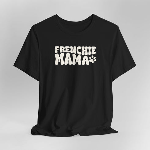 Frenchie Mom Tee - French Bulldog Shirt for Women