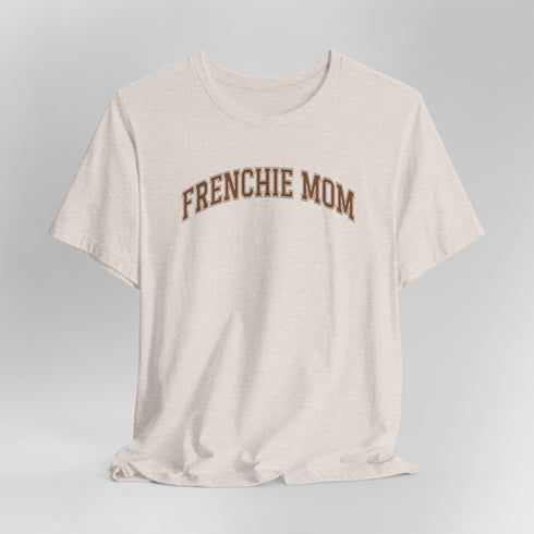 Frenchie Mom T-Shirt - French Bulldog Shirt for Women