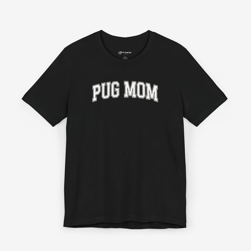 Pug Mom Shirt - Pug T- Shirt for Women