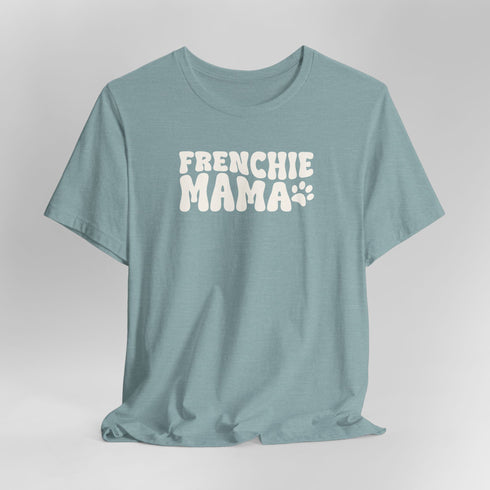 Frenchie Mom Tee - French Bulldog Shirt for Women