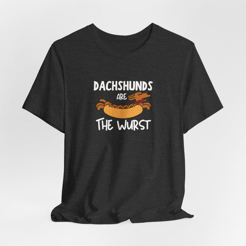 Dachshunds Are The Wurst Shirt - Dachshund Dog Funny Shirt