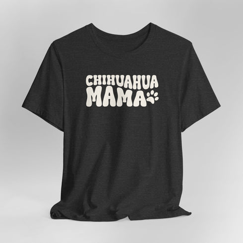 Chihuahua Mom T-Shirt - Chihuahua Shirt for Women