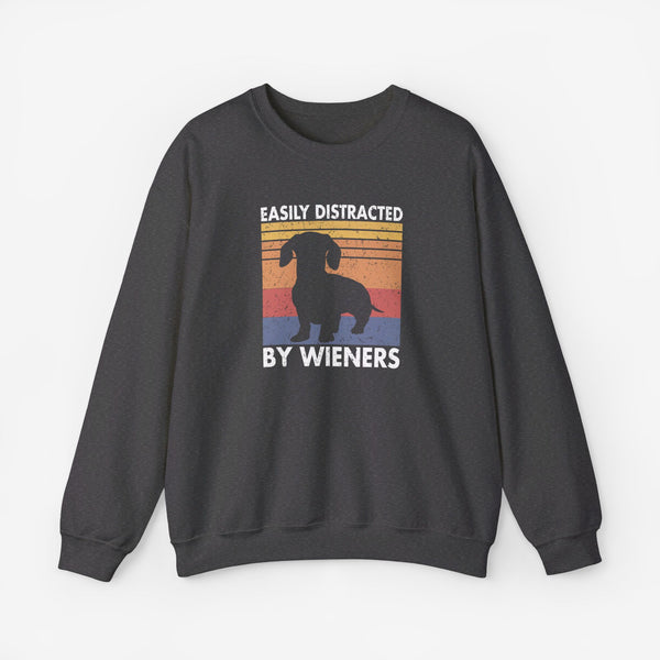 Dachshund Sweatshirt for Women - Funny Wiener Dog Sweatshirt - Easily Distracted by Wieners