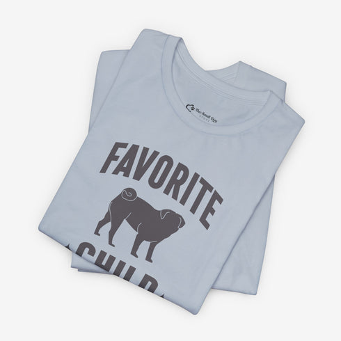 Funny Pug T- Shirt for Women - Favorite Child - Pug Mom Tee