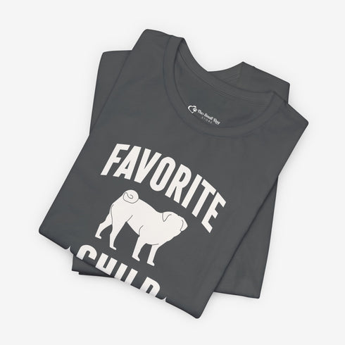 Funny Pug T- Shirt for Women - Favorite Child - Pug Mom Tee