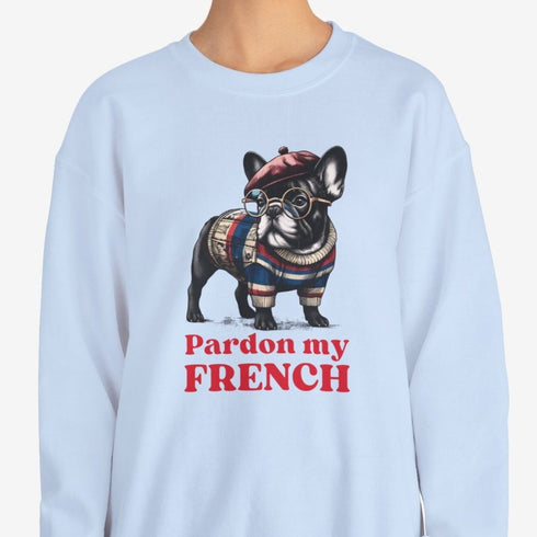 French Bulldog Sweatshirt - Pardon my French - Frenchie Sweatshirt for Women