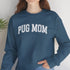 Pug Sweatshirt for Women - Pug Mom Sweatshirt