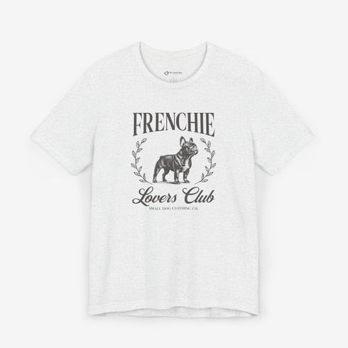 Frenchie Tee for Women | French Bulldog Lovers Club Shirt for Women