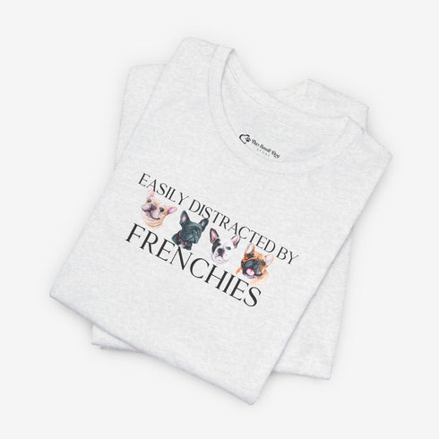 Frenchie T- Shirt - Funny French Bulldog Tee for Women