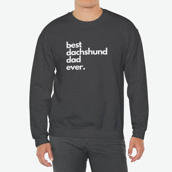 Dachshund Sweatshirt - Best Dachshund Dad Ever - Dachshund Gift for Men