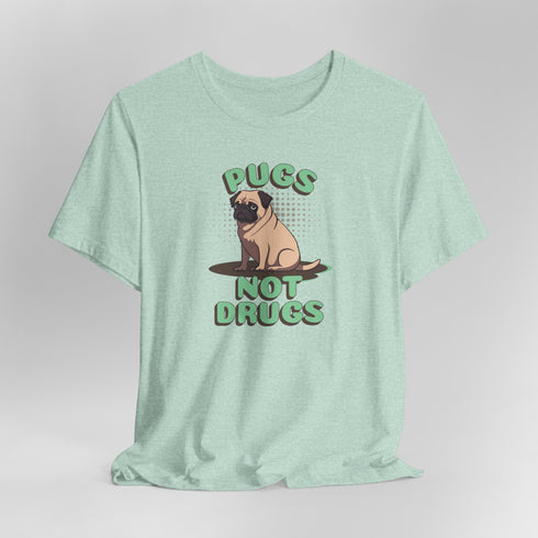 Pug Funny T-Shirt - Pugs Not Drugs - Pug Shirt for Women