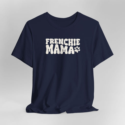 Frenchie Mom Tee - French Bulldog Shirt for Women