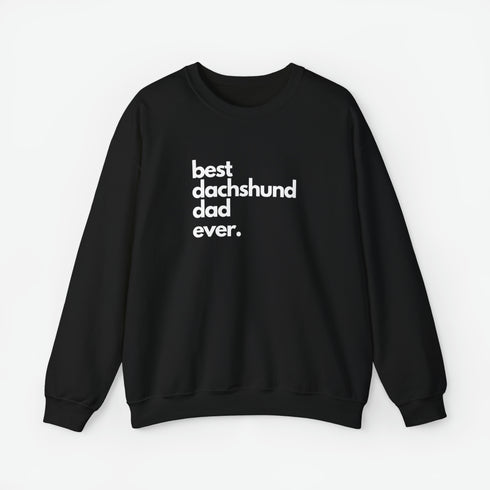 Dachshund Sweatshirt - Best Dachshund Dad Ever - Dachshund Gift for Men