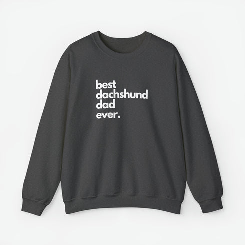Dachshund Sweatshirt - Best Dachshund Dad Ever - Dachshund Gift for Men