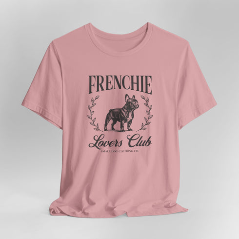 Frenchie Tee for Women | French Bulldog Lovers Club Shirt for Women