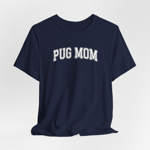 Pug Mom Shirt - Pug T- Shirt for Women