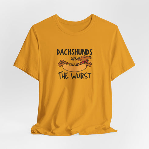 Dachshunds Are The Wurst Shirt - Dachshund Dog Funny Shirt