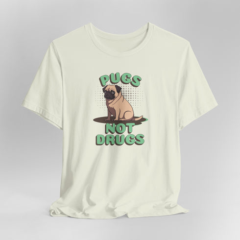 Pug Funny T-Shirt - Pugs Not Drugs - Pug Shirt for Women