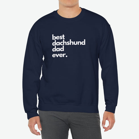 Dachshund Sweatshirt - Best Dachshund Dad Ever - Dachshund Gift for Men