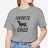 Dachshund Shirt - Dachshund Funny Shirt - Favorite Child Shirt