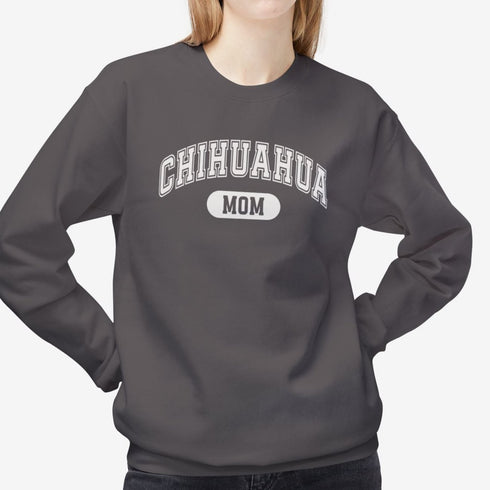 Chihuahua Sweatshirt for Women - Chihuahua Mom Sweatshirt