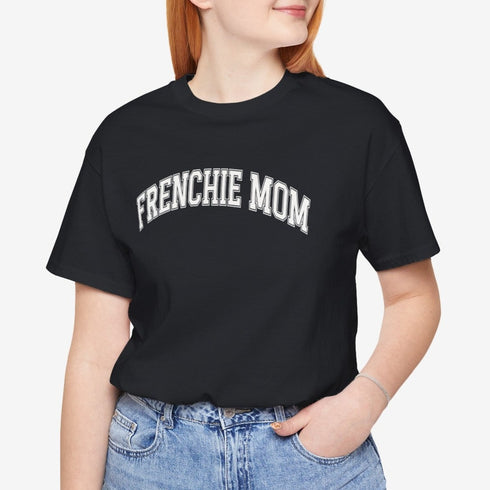 Frenchie Mom T-Shirt - French Bulldog Shirt for Women