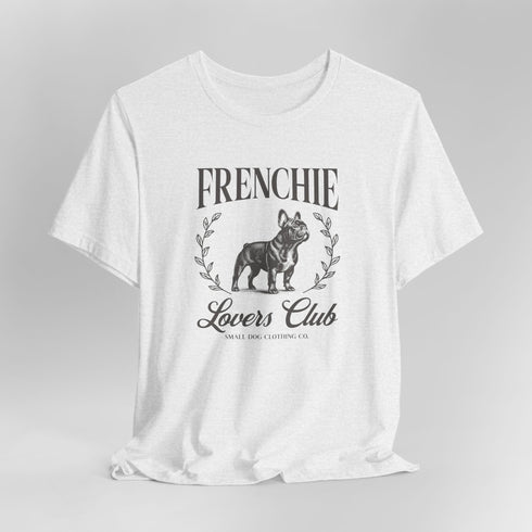 Frenchie Tee for Women | French Bulldog Lovers Club Shirt for Women