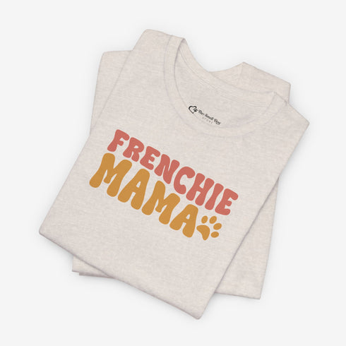 Frenchie Mom Tee - French Bulldog Shirt for Women