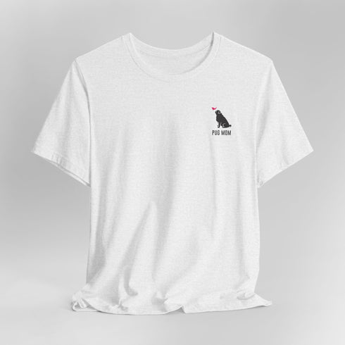 Pug Mom Tee - Pug Shirt for Women