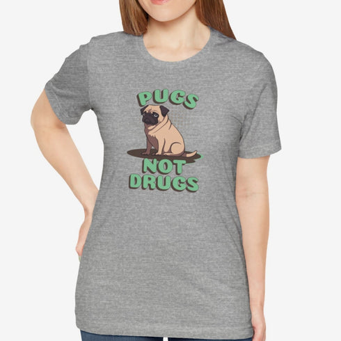 Pug Funny T-Shirt - Pugs Not Drugs - Pug Shirt for Women