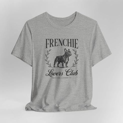 Frenchie Tee for Women | French Bulldog Lovers Club Shirt for Women