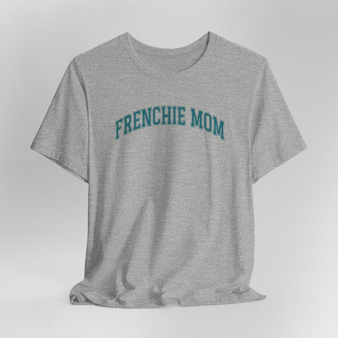 Frenchie Mom T-Shirt - French Bulldog Shirt for Women