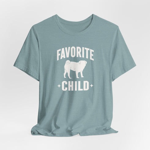 Funny Pug T- Shirt for Women - Favorite Child - Pug Mom Tee