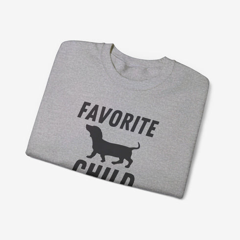 Dachshund Sweatshirt - Favorite Child - Funny Dachshund Sweatshirt