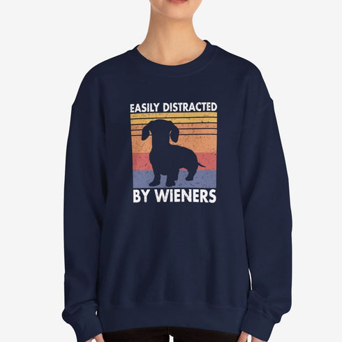 Dachshund Sweatshirt for Women - Funny Wiener Dog Sweatshirt - Easily Distracted by Wieners