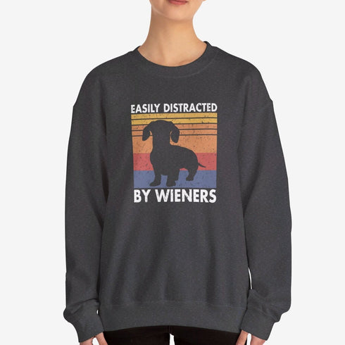 Dachshund Sweatshirt for Women - Funny Wiener Dog Sweatshirt - Easily Distracted by Wieners