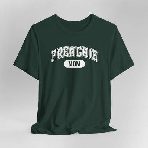 Frenchie Mom T-Shirt - French Bulldog Shirt for Women