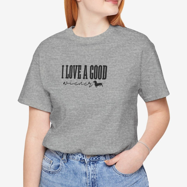 Dachshund Shirt - I Love a Good Wiener Shirt - Dachshund Gift