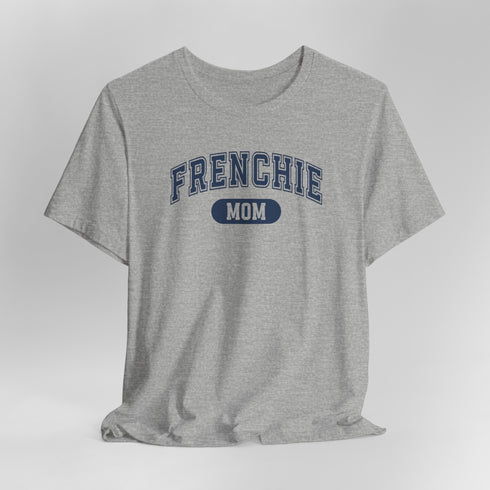 Frenchie Mom T-Shirt - French Bulldog Shirt for Women