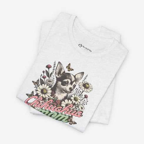 Chihuahua Mom Shirt for Women - Chihuahua Tee for Women
