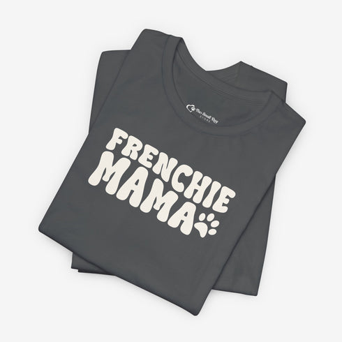 Frenchie Mom Tee - French Bulldog Shirt for Women