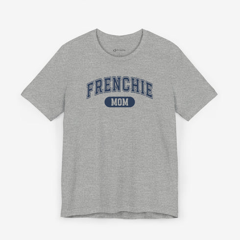 Frenchie Mom T-Shirt - French Bulldog Shirt for Women