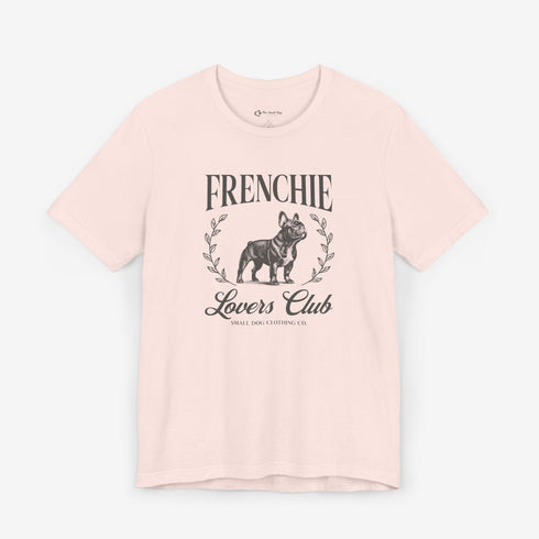 Frenchie Tee for Women | French Bulldog Lovers Club Shirt for Women