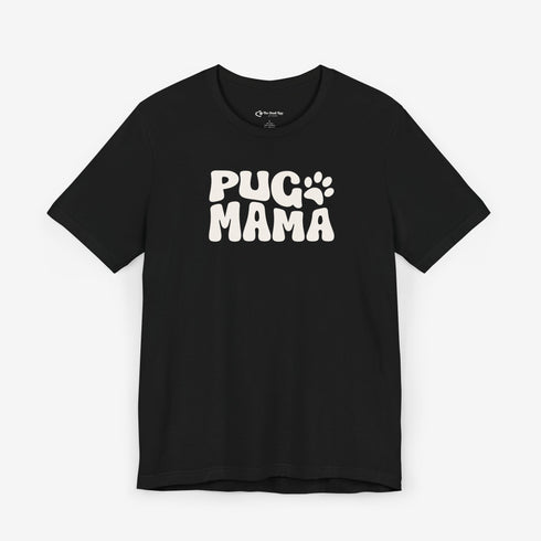 Pug Mom Tee - Pug T- Shirt for Women