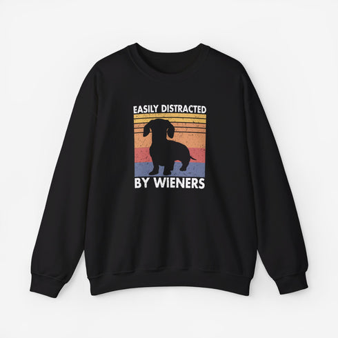 Dachshund Sweatshirt for Women - Funny Wiener Dog Sweatshirt - Easily Distracted by Wieners
