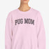 Pug Sweatshirt for Women - Pug Mom Sweatshirt