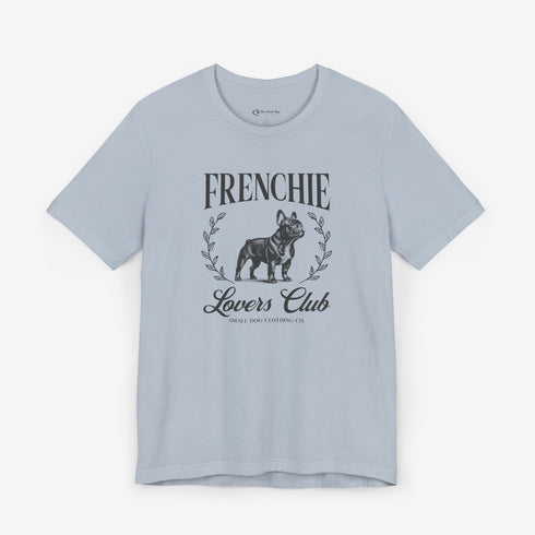 Frenchie Tee for Women | French Bulldog Lovers Club Shirt for Women