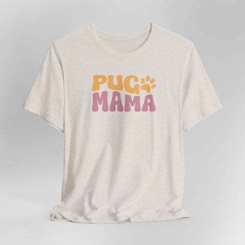 Pug Mom Tee - Pug T- Shirt for Women