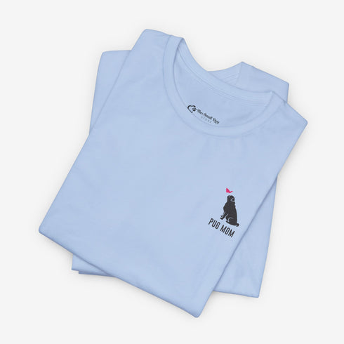 Pug Mom Tee - Pug Shirt for Women