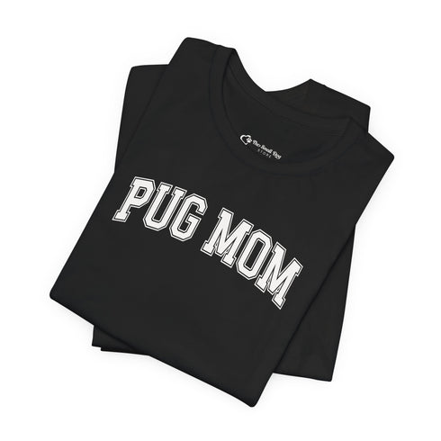 Pug Mom Shirt - Pug T- Shirt for Women